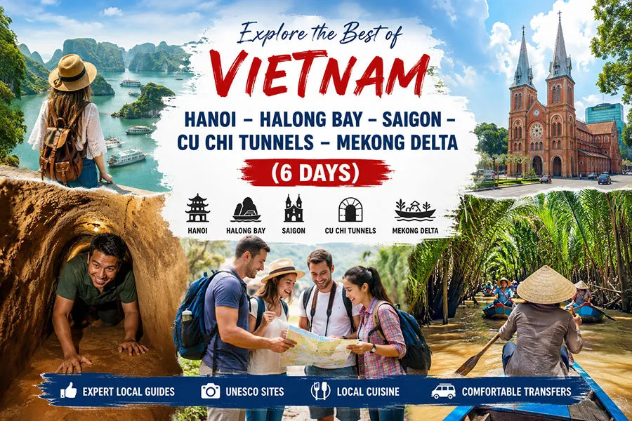 HANOI – HALONG BAY – SAIGON – CU CHI TUNNELS – MEKONG DELTA (6 DAYS)