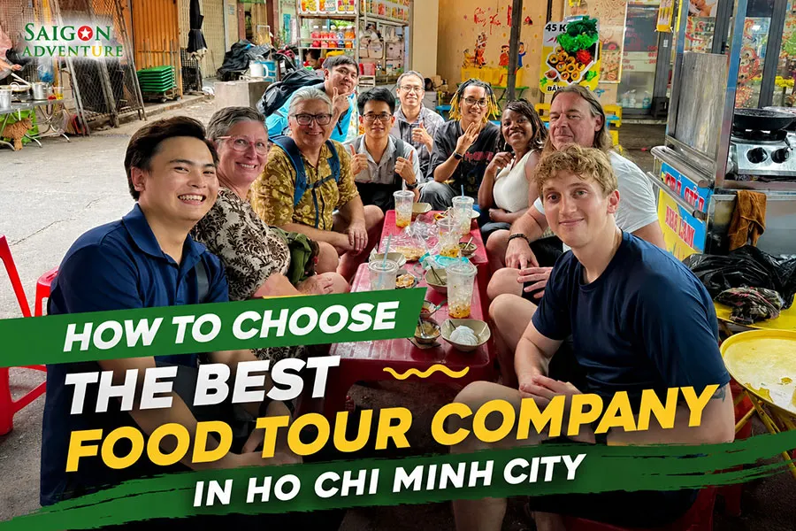 How to Choose the Best Food Tour Company in Ho Chi Minh City (2026 Guide) ?