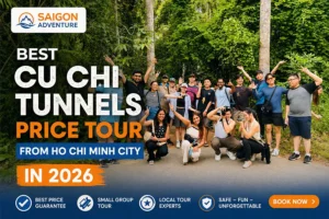 Best Cu Chi Tunnels Price Tour from Ho Chi Minh City in 2026