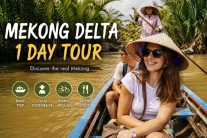 Escape the City to Explore the Best Mekong Delta 1 Day Tour