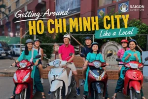 Getting Around Ho Chi Minh City Like a Local: The Smart Traveler's Guide