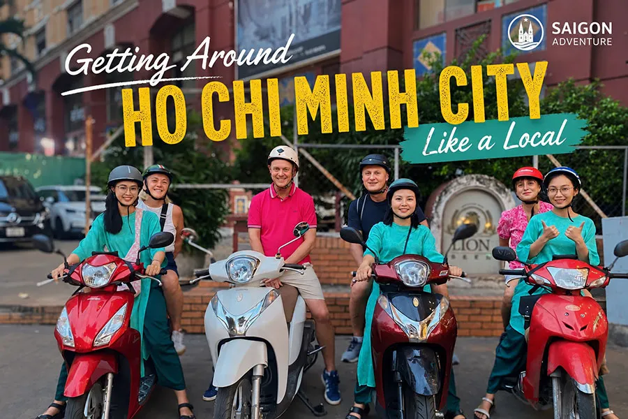 Getting Around Ho Chi Minh City Like a Local: The Smart Traveler's Guide