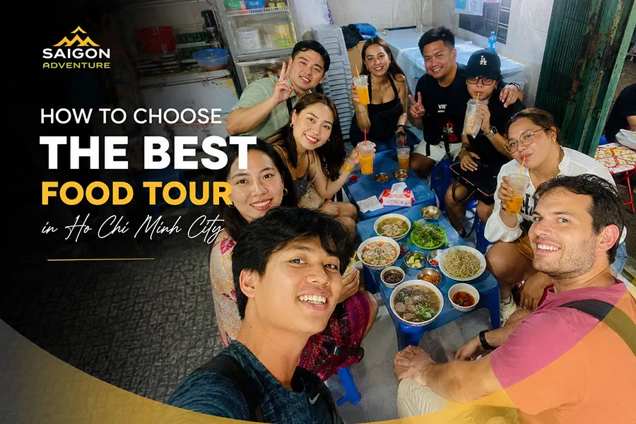 How to Choose the Best Food Tour in Ho Chi Minh City: A Local's Complete Guide