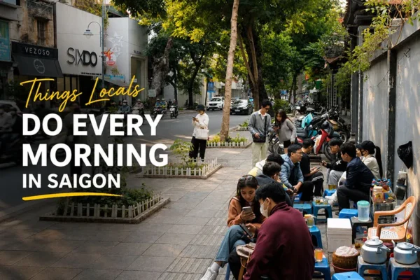 Things Locals Do Every Morning in Saigon