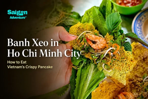 Banh Xeo in Ho Chi Minh City: How to Eat Vietnam’s Crispy Pancake