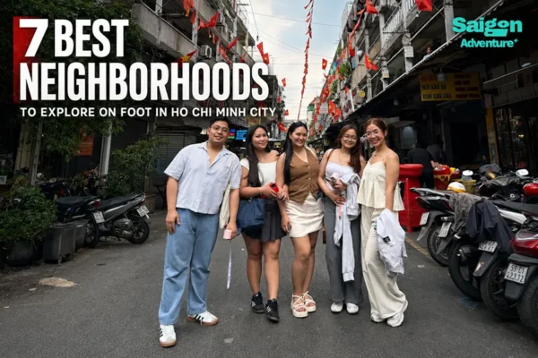 7 Best Neighborhoods to Explore on Foot in Ho Chi Minh City