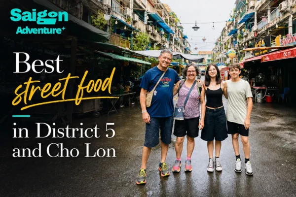 Best street food in District 5 and Cho Lon