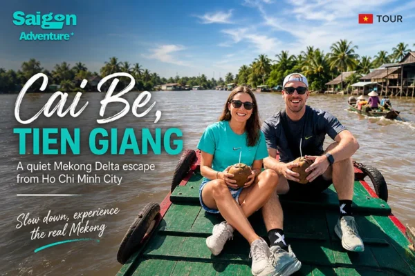 Cai Be, Tien Giang: A quiet Mekong Delta escape from Ho Chi Minh City