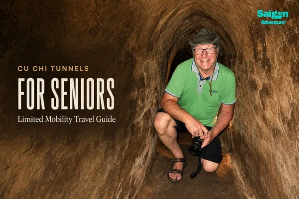 Are The Cu Chi Tunnels Suitable for Seniors and Travelers with Limited Mobility?