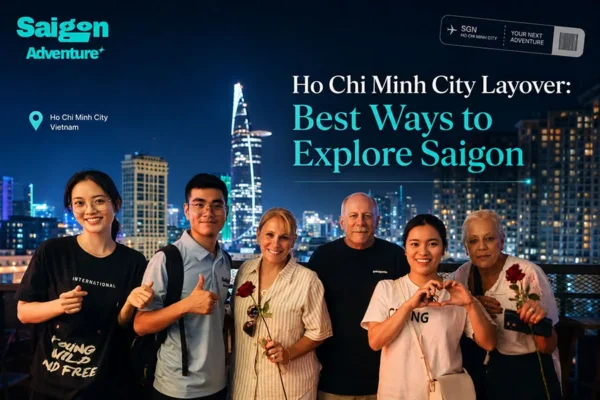 What Is the Best Way to Explore Ho Chi Minh City During a Short Layover?