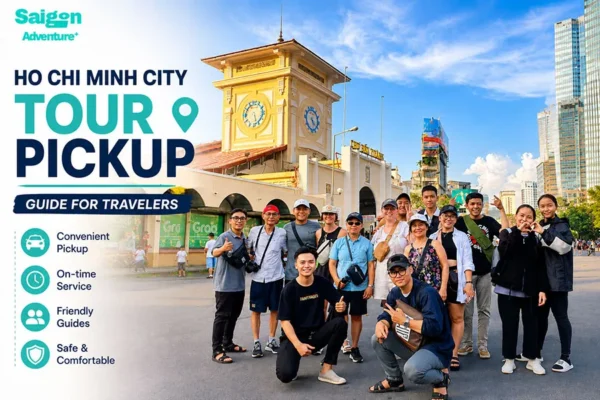 Ho Chi Minh City Tour Pickup Guide for Hotels and Meeting Points