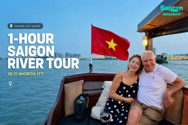 Is a 1-Hour Saigon River Tour Worth It? What to Expect