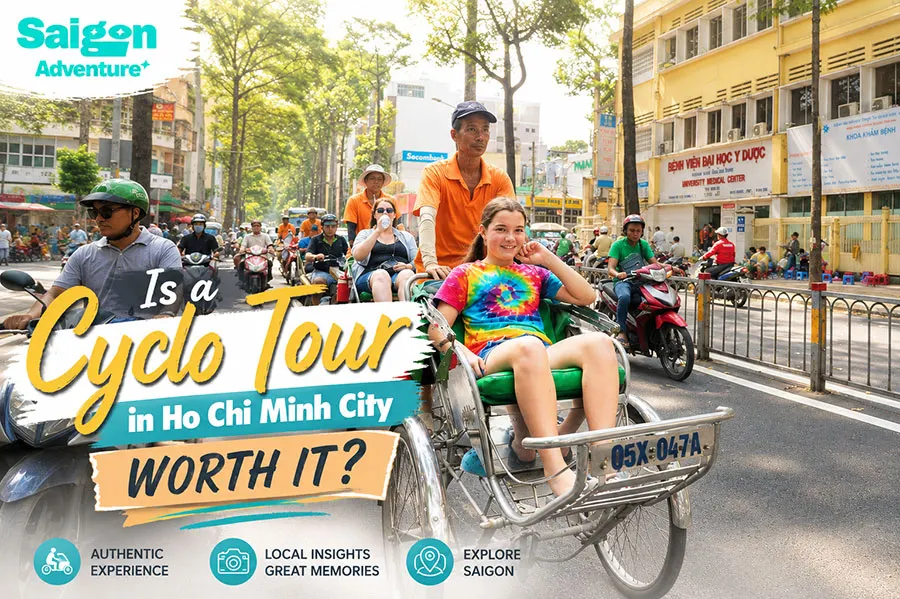 Is a Cyclo Tour in Ho Chi Minh City Worth It? 1 Best cyclo tour for first-time visitors to Saigon