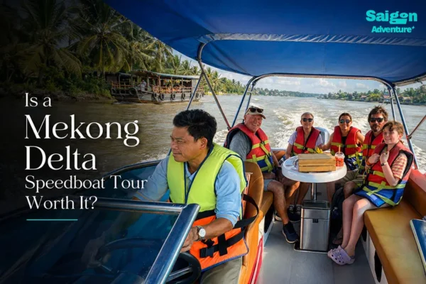 Is a Mekong Delta Speedboat Tour Worth It? An Honest Guide for Travelers