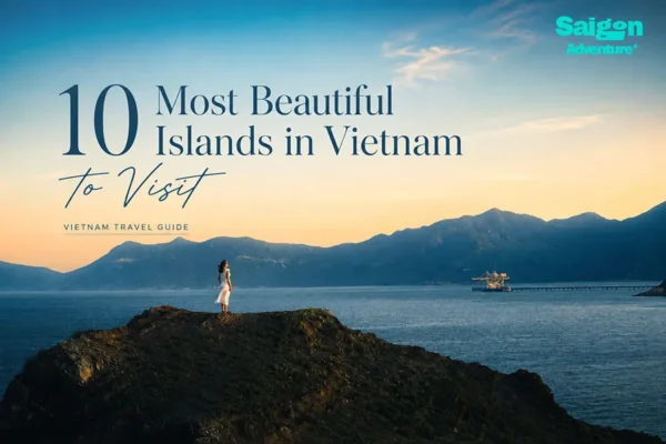 10 Most Beautiful Islands in Vietnam You Should Visit