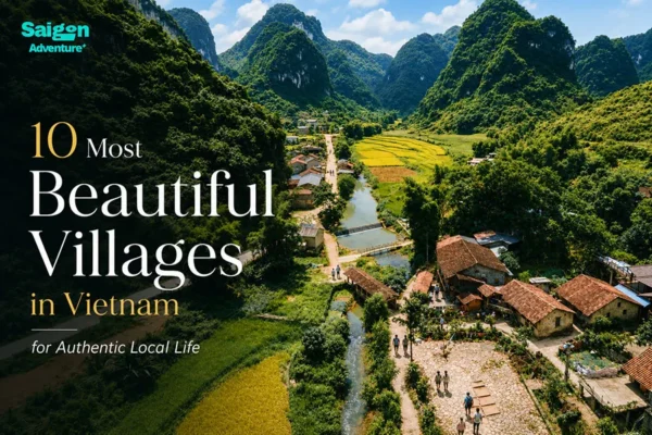 10 Most Beautiful Villages in Vietnam for Authentic Local Life