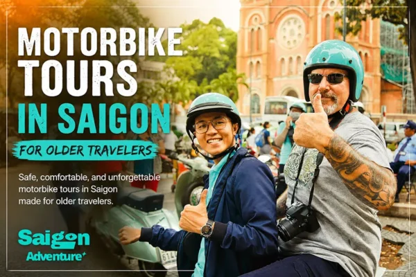 Motorbike Tours in Saigon for Older Travelers: Safety, Comfort & Tips