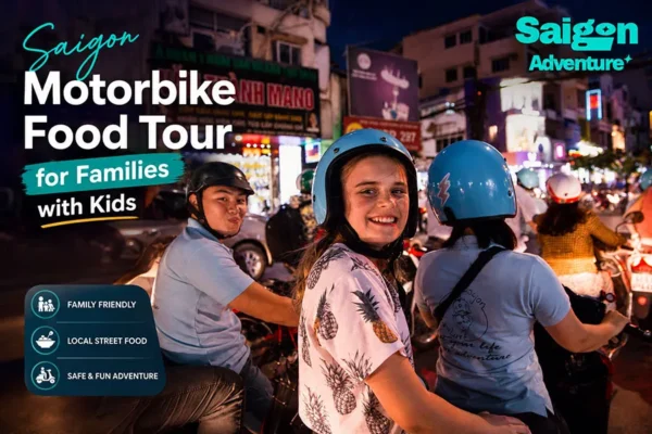 Saigon Motorbike Food Tour for Families with Kids