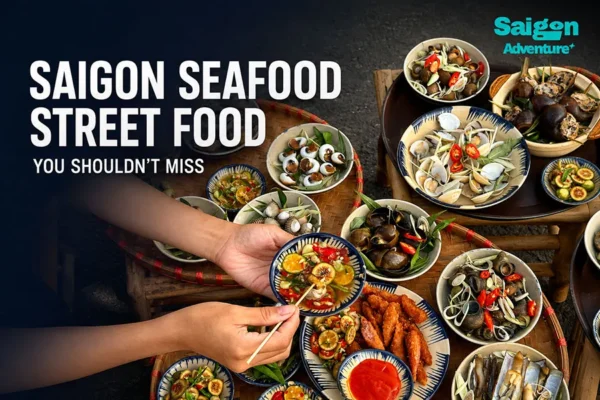 Saigon Seafood Street Food You Shouldn’t Miss