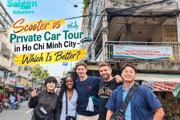 Scooter vs Private Car Tour in Ho Chi Minh City – Which Is Better?