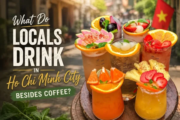 What Do Locals Drink in Ho Chi Minh City Besides Coffee?