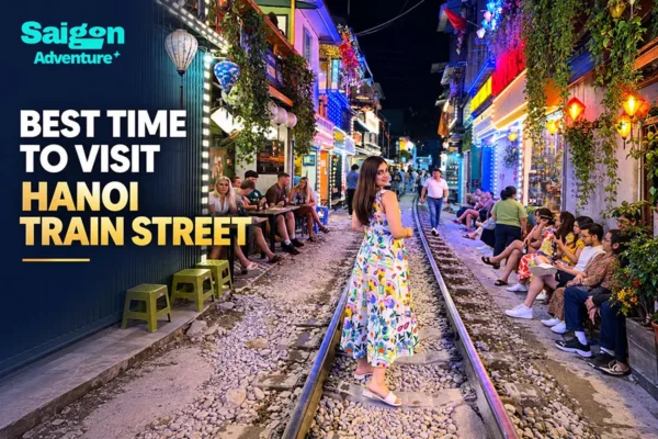 Best Time to Visit Hanoi Train Street: Train Times, Crowds and Photography Tips