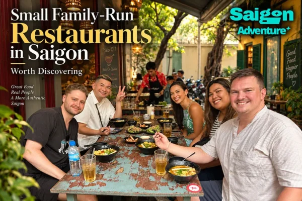 Small Family-Run Restaurants in Saigon Worth Discovering
