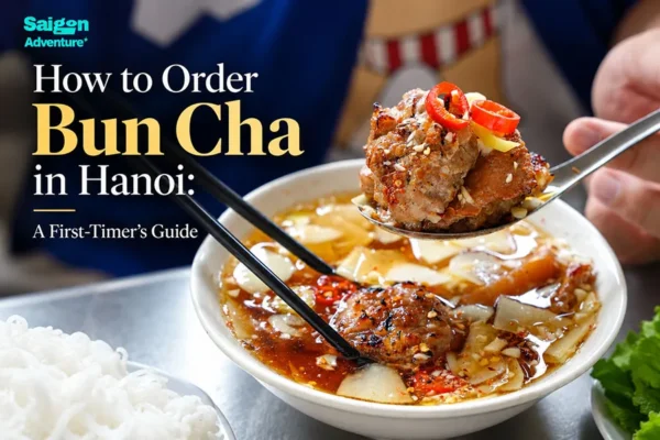 How to Order Bun Cha in Hanoi: A First-Timer’s Guide
