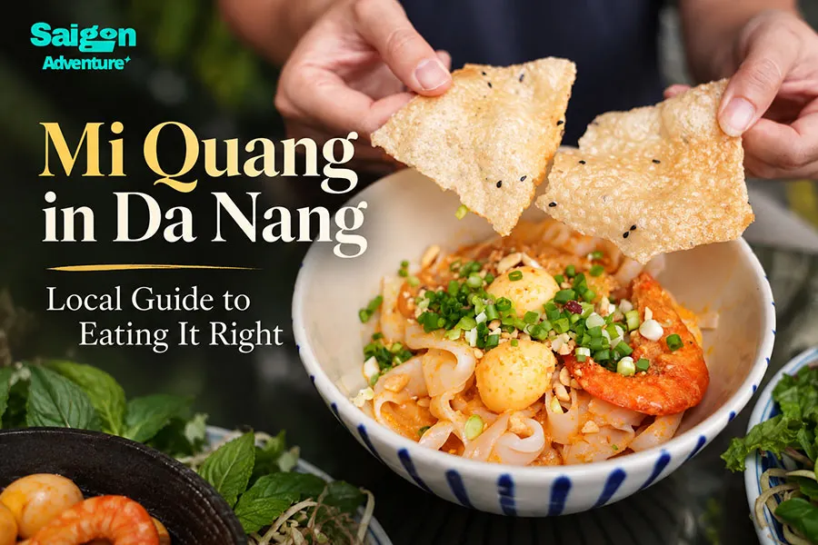 Mi Quang in Da Nang: How to Eat It Like a Local 1 Best way to enjoy Mi Quang in Da Nang with herbs, rice cracker and gradually added seasoning