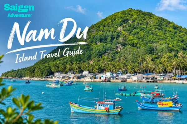 Nam Du Island Travel Guide: Beaches, Boats and Local Seafood