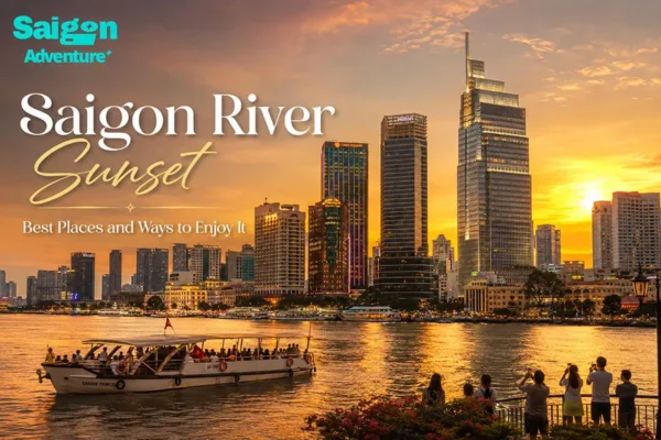 Saigon River Sunset: Best Places and Ways to Experience It