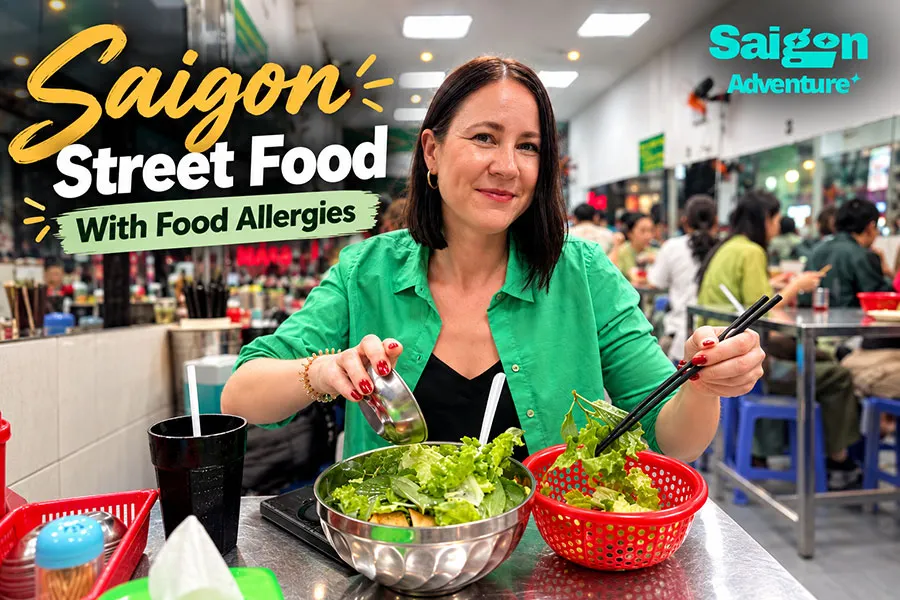 Saigon Street Food With Food Allergies: What to Ask Before You Eat 2 Enjoy Saigon street food with confidence even if you have food allergies—just tell us your dietary concerns ahead of time.