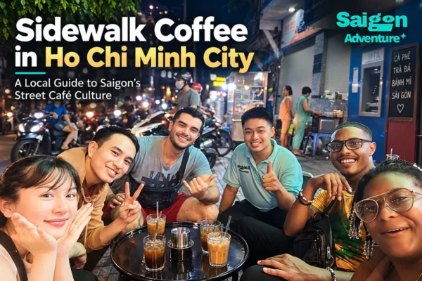 Sidewalk Coffee in Ho Chi Minh City: A Local Guide to Saigon’s Street Café Culture