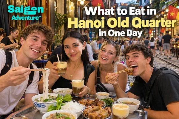 What to Eat in Hanoi Old Quarter in One Day: A Food Itinerary