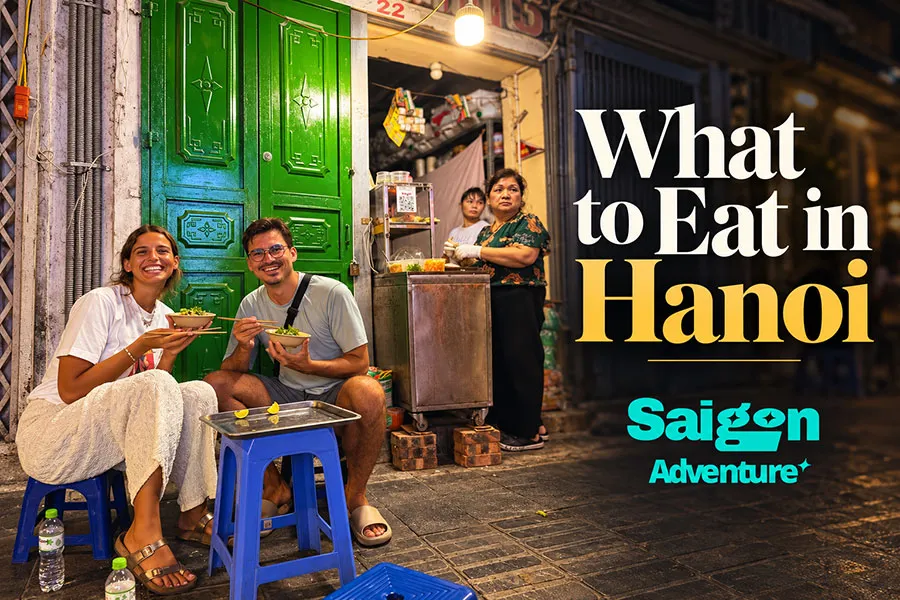 What to Eat in Hanoi: A First-Timer’s Guide to Local Food 1 Discover what to eat in Hanoi with authentic Vietnamese food and memorable local culinary experiences