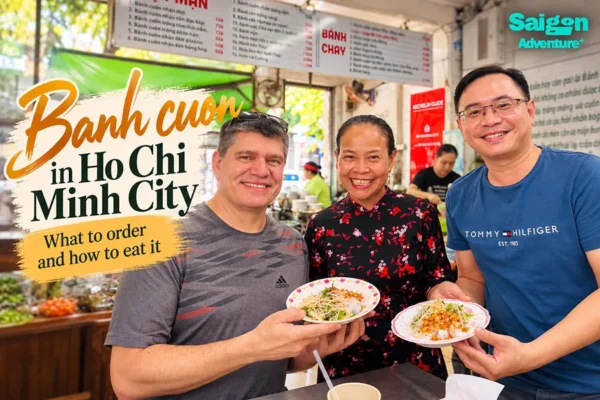 Banh cuon in Ho Chi Minh City: What to order and how to eat it 14 Banh cuon in Ho Chi Minh City: What to order and how to eat it
