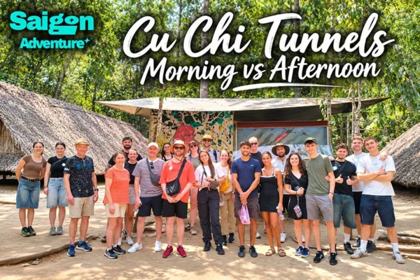 Cu Chi Tunnels Morning vs Afternoon: Which Is Better?