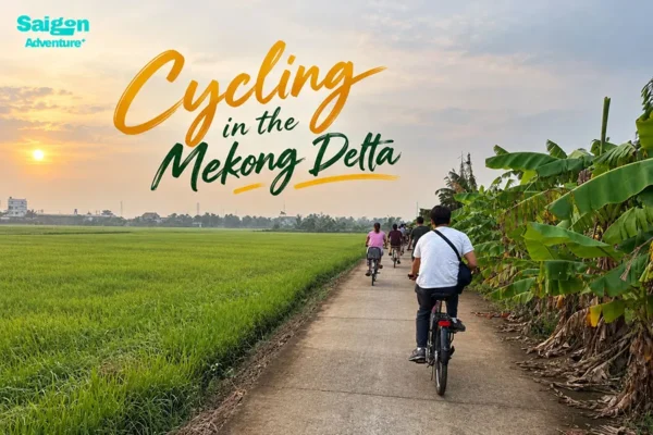 Cycling in the Mekong Delta: Best Routes and Villages