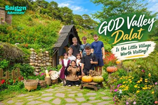 GOD Valley Dalat: Is the Little Village Worth Visiting?