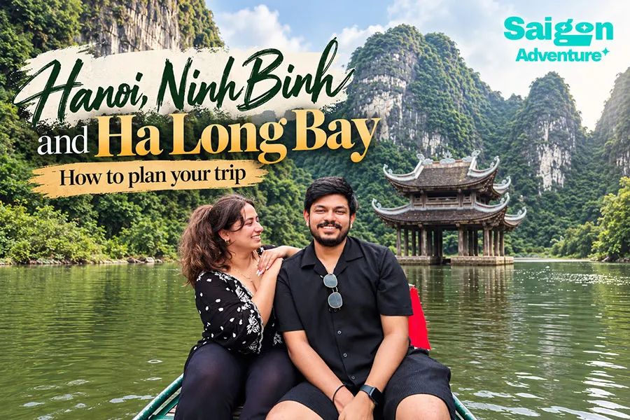 Hanoi, Ninh Binh and Ha Long Bay: How to Plan Your Trip 3 Explore Hanoi, Ninh Binh and Ha Long Bay on a memorable Vietnam journey