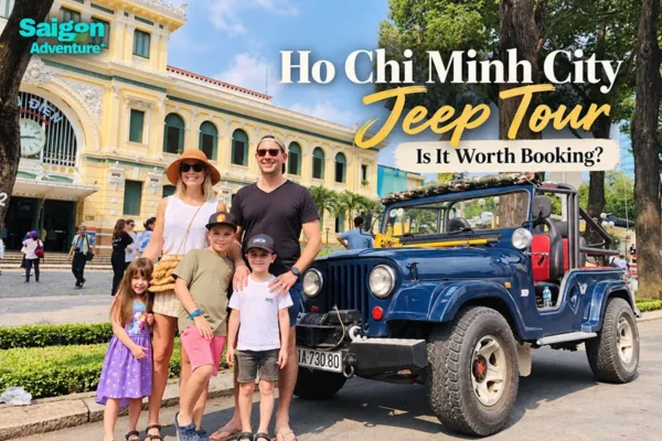 Ho Chi Minh City Jeep Tour: Is It Worth Booking? (2026 Guide)