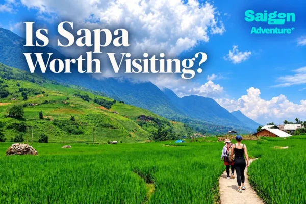 Is Sapa Worth Visiting? An Honest Guide for First-Timers