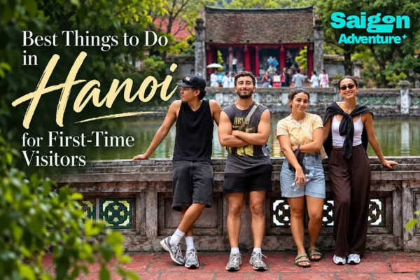 6 Essential Things to Do in Hanoi for First-Time Visitors