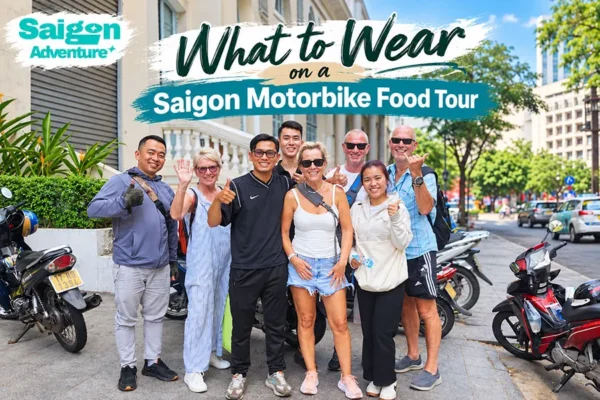 What to Wear on a Saigon Motorbike Food Tour